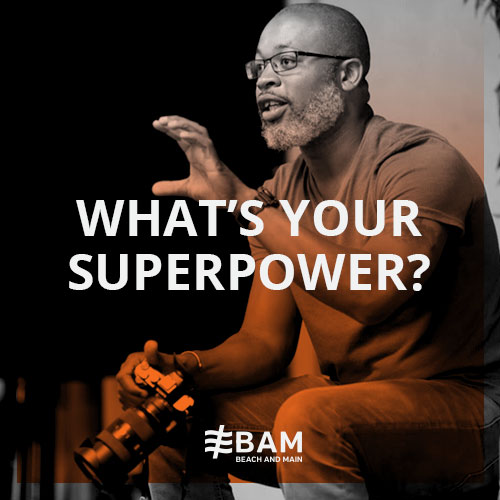 What’s Your Super Power?