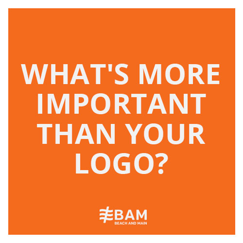 What’s More Important Than Your Logo?
