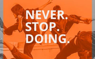 Never. Stop. Doing.